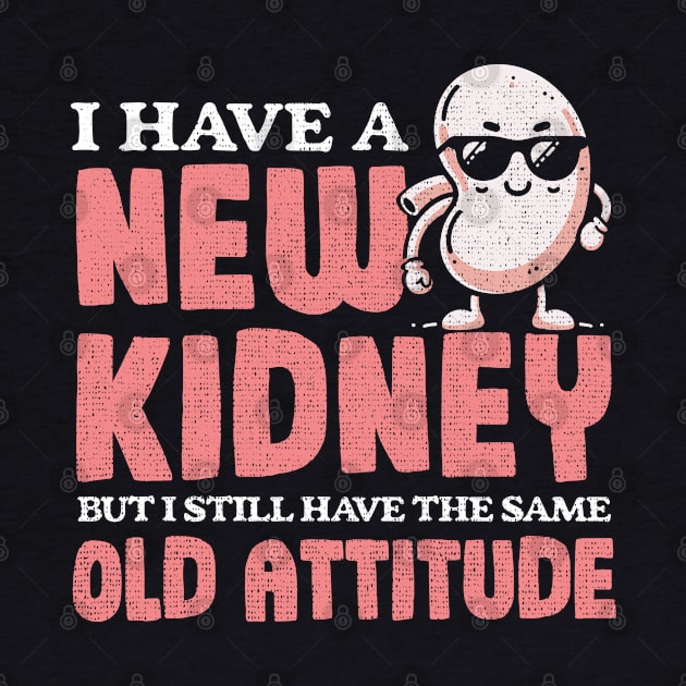 New Kidney Same Old Attitude by Depot33